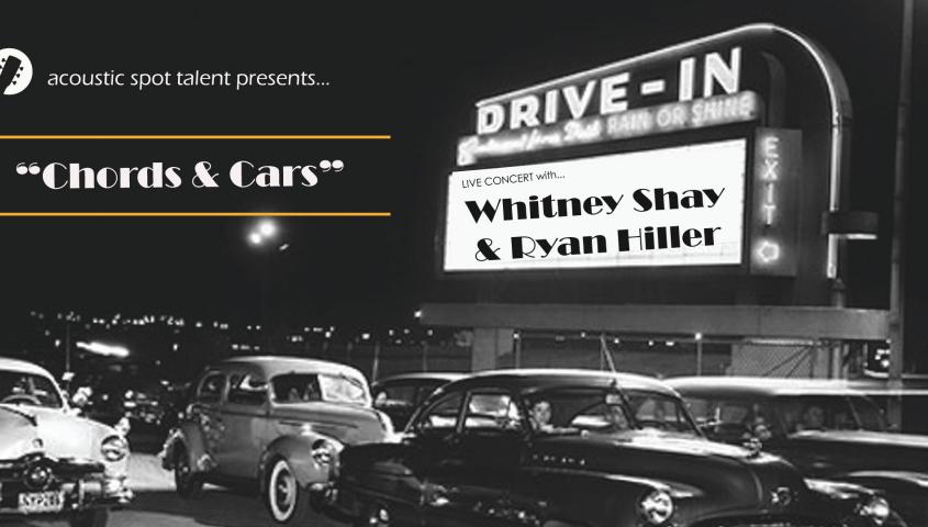 CHORDS & CARS, a Drive In Concert w/ Whitney Shay and Ryan Hiller